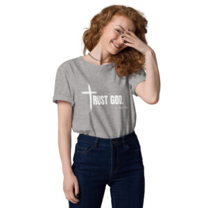 TRUST GOD Unisex organic cotton t-shirt